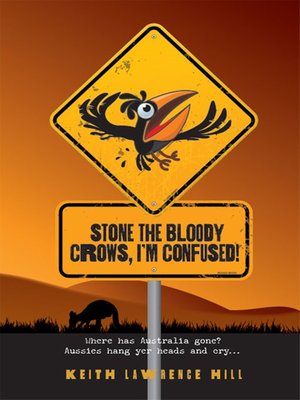 cover image of Stone the Bloody Crows, I'm Confused